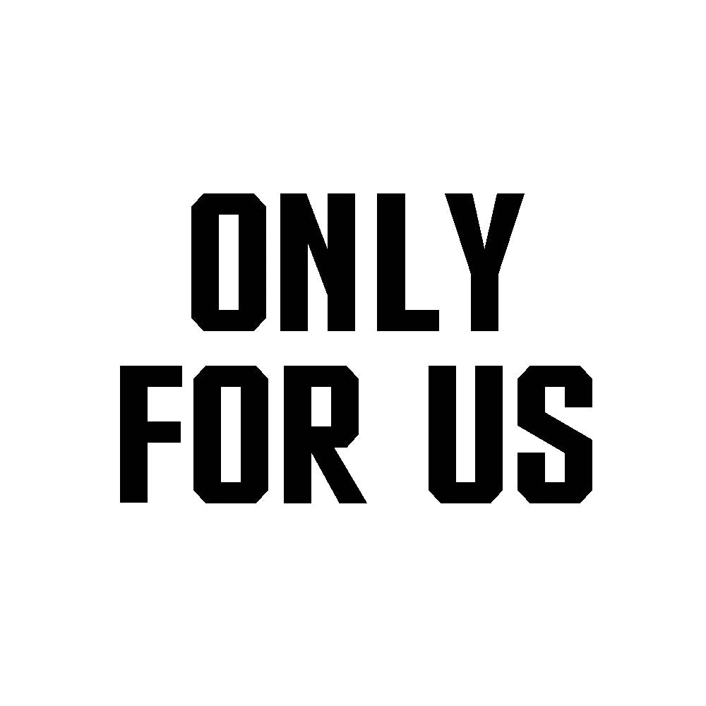 Only For US